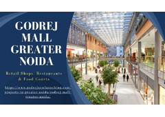 Godrej Mall Greater Noida - Luxurious Retail Destination