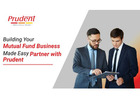 Building Your Mutual Fund Business Made Easy – Partner with Prudent