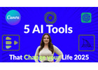 Top 5 AI Tools to Transform Your Work and Creativity in 2025